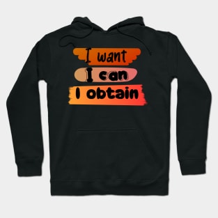 I WANT, I CAN, I GET Hoodie